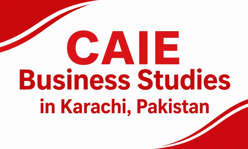 CAIE Business Studies in Karachi, Pakistan