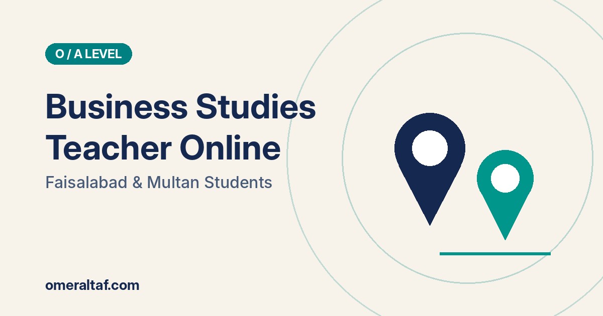 Online Business Studies Teacher for Faisalabad & Multan Students - omeraltaf.com