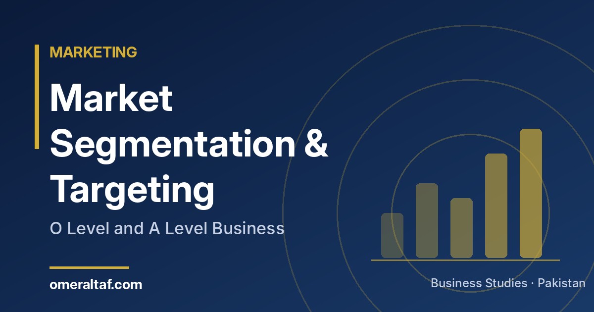 Market Segmentation & Targeting for O Level and A Level Business - omeraltaf.com